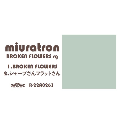 BROKEN FLOWERS Sg