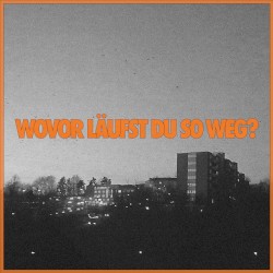 Wovor läufst du so weg