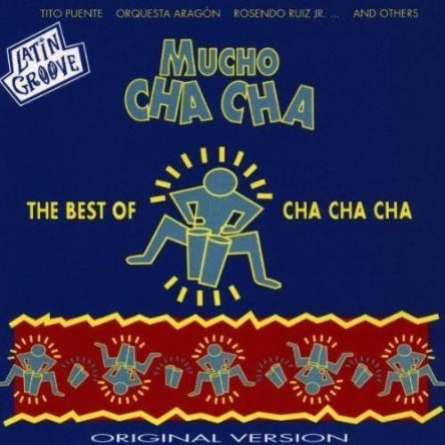 Mucho Cha Cha - The Best Of Cha Cha Cha