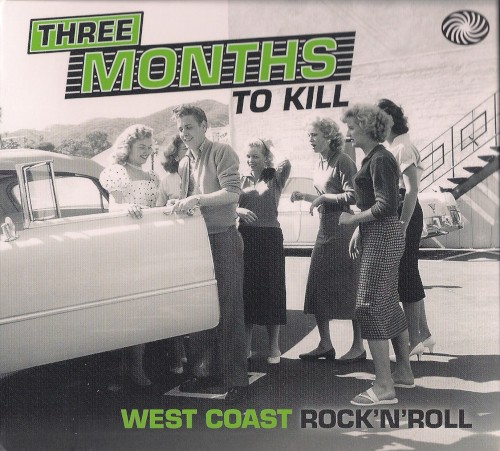 Three Months to Kill: West Coast Rock’n’Roll