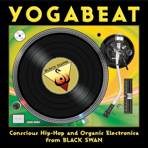 YogaBeat: Conscious Hip-Hop and Organic Electronica From Black Swan