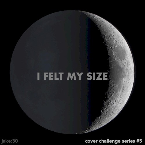 I felt my size