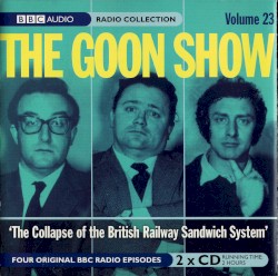 The Goon Show, Volume 23: “The Collapse of the British Railway Sandwich System”