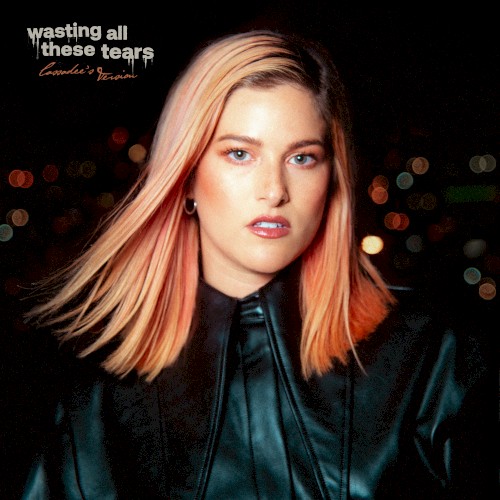 Wasting All These Tears (Cassadee’s version)