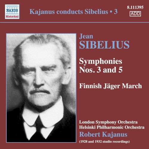 Kajanus Conducts Sibelius • 3: Symphonies nos. 3 and 5 / Finnish Jäger March