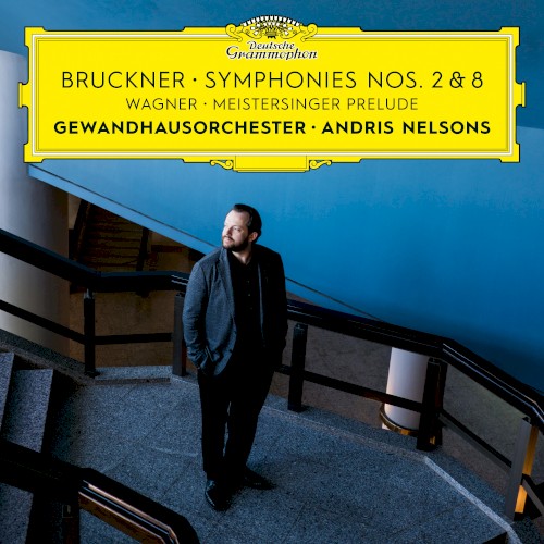 Bruckner: Symphonies nos. 2 & 8 / Wagner: Meistersinger Prelude