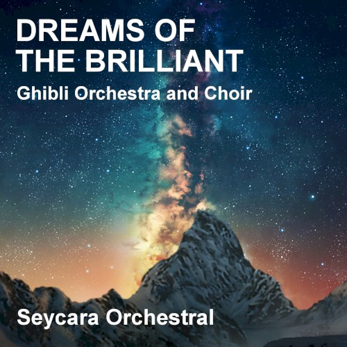 Dreams of the Brilliant (Ghibli Orchestra and Choir Version)