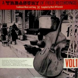 A Treasury of Field Recordings, Volume 1: Traditional Music and Song