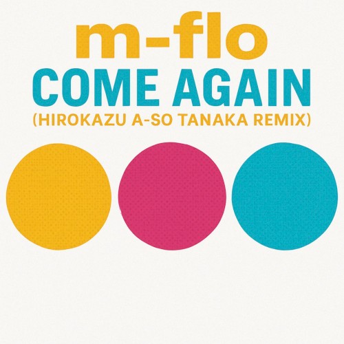come again (Hirokazu A-SO Tanaka SURF Music Remix)