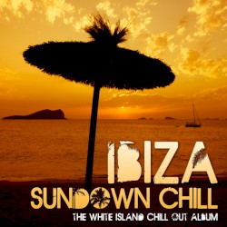 Ibiza Sundown Chill (The White Island Chill-Out Album)