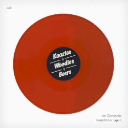 Koozies, Woodies, and Beers: A Brah/Ocropolis Benefit Compilation for Japan Relief