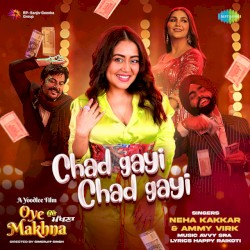 Chad Gayi Chad Gayi (From “Oye Makhna”)