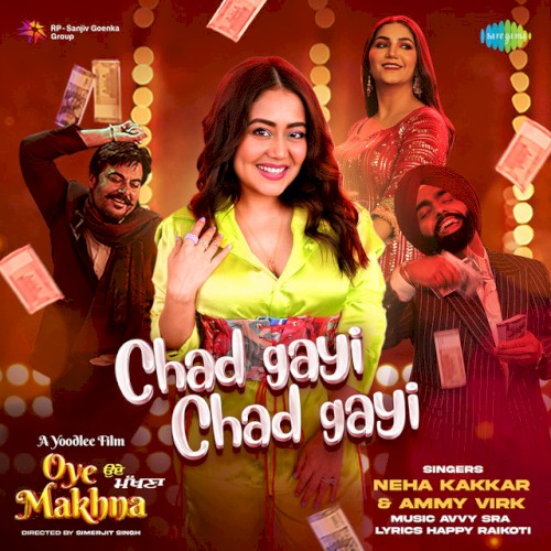 Chad Gayi Chad Gayi (From “Oye Makhna”)