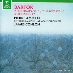 2 Portraits op. 5 / 2 Images op. 10 / 4 Pièces op. 12