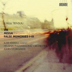 Vie / Missa for Clarinet and Orchestra / False Memories I-III