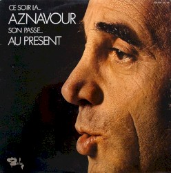 Aznavour son passé au présent