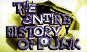 The Entire History of Punk