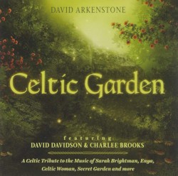 Celtic Garden: A Celtic Tribute to the Music of Sarah Brightman, Enya, Celtic Woman, Secret Garden and More