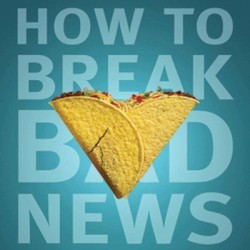 How to Break Bad News