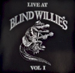 Live at Blind Willie's Vol I