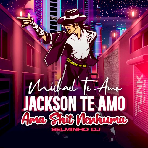 Michael Te Amo Jackson Te Amo Ama Shit Nenhuma