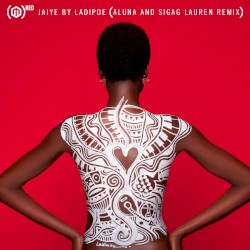 Jaiye (Aluna and Sigag Lauren remix)