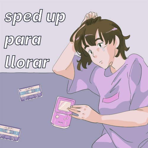 sped up para llorar