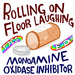 Rolling on Floor Laughing Monoamine Oxidase Inhibitor