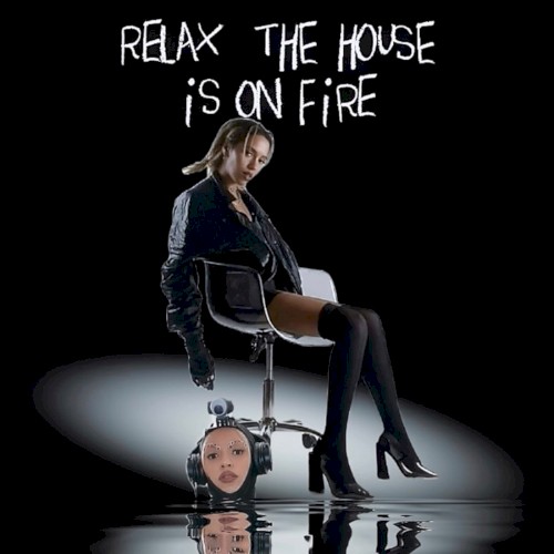 Relax, the House Is on Fire