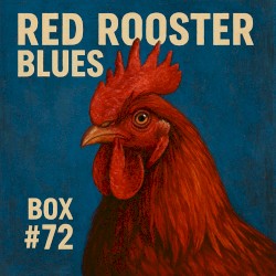 Red Rooster Blues Box 72