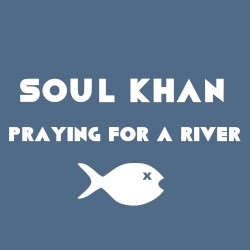 Praying for a River