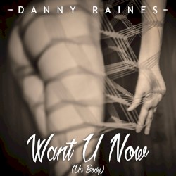 Want U Now (Ur Body)