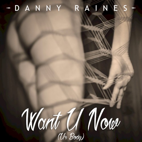 Want U Now (Ur Body)