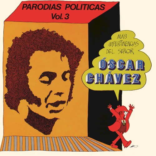 Parodias políticas, vol. 3: Más impertinencias del señor Óscar Chávez