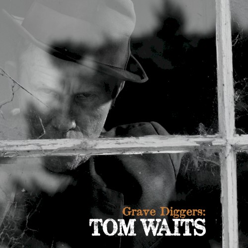 Grave Diggers: Tom Waits