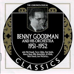 The Chronological Classics: Benny Goodman and His Orchestra 1951-1952