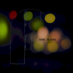 Ashes to Ashes