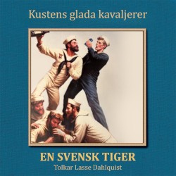 Kustens glada kavaljerer - En svensk tiger tolkar Lasse Dahlquist