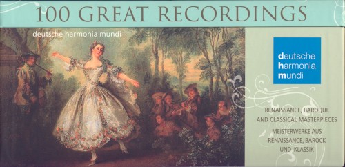 100 Great Recordings - Renaissance, Baroque and Classical Masterpieces