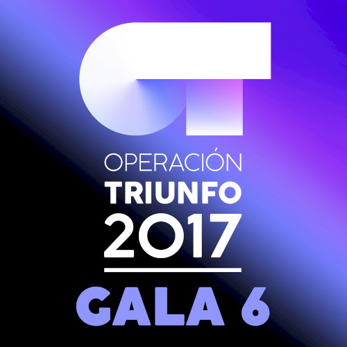 OT Gala 6 (Operación Triunfo 2017)