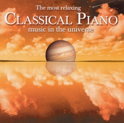The Most Relaxing Classical Piano Music in the Universe