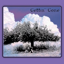 Gettin’ Gone