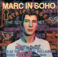 Marc in Soho - Live at the London Palladium Soho Jazz Festival 1986