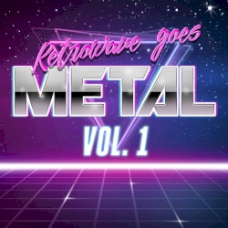 Retrowave Goes Metal, Vol. 1