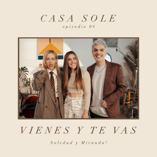 Vienes y te vas (Casa Sole)
