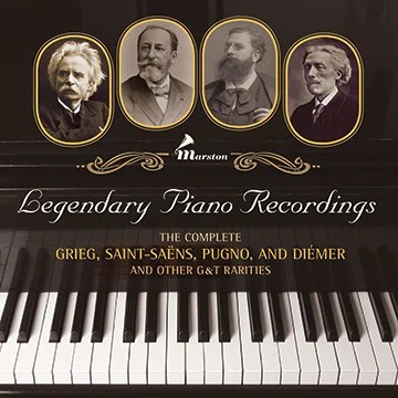Legendary Piano Recordings: The Complete Grieg, Saint‐Saëns, Pugno and Diémer and Other G&T Rarities