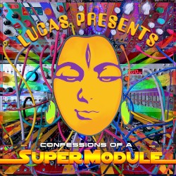 Lucas Presents Confessions of a SuperModule