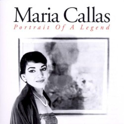 Maria Callas: Portrait of a Legend