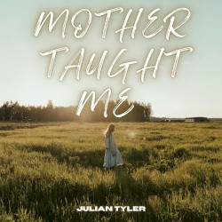 Mother Taught Me