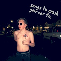 songs to crash your car to